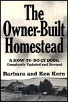 The Owner-Built Homestead by Barbara Kern, Ken Kern