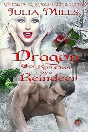 Dragon Got Run Over by a Reindeer by Julia Mills