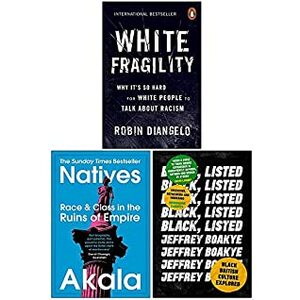 White Fragility / Natives / Black Listed: 3 Books Collection Set by Akala, Jeffrey Boakye, Robin DiAngelo