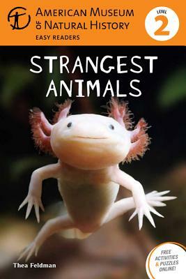 Strangest Animals: (level 2) by American Museum of Natural History, Thea Feldman