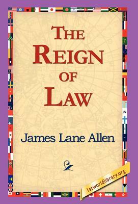 The Reign of Law by James Lane Allen