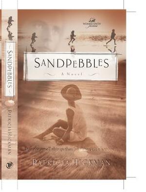 Sandpebbles by Patricia Hickman