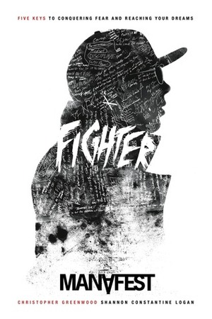 Fighter: Five Keys to Conquering Fear and Reaching Your Dreams by Christopher Greenwood