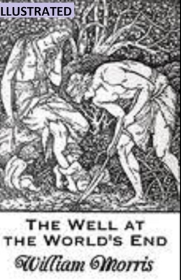 The Well at the World's End Illustrated by William Morris