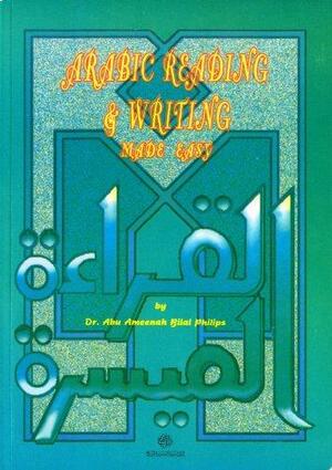 Arabic Reading & Writing Made Easy by Abu Ameenah Bilal Philips