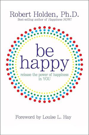 Be Happy by Robert Holden