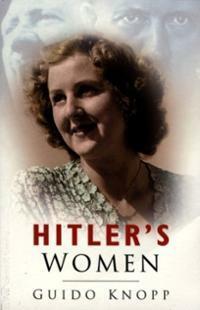 Hitler's Women by Guido Knopp