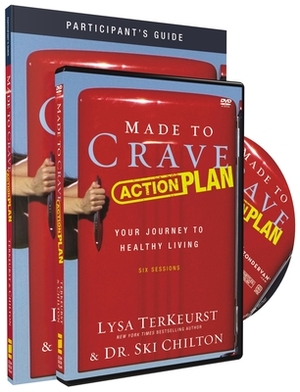 Made to Crave Action Plan Participant's Guide with DVD: Your Journey to Healthy Living by Lysa TerKeurst, Ski Chilton