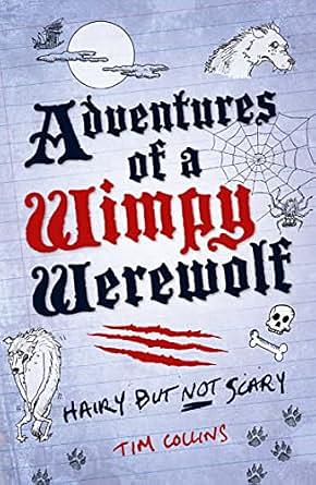 Adventures of a Wimpy Werewolf by Tim Collins, Tim Collins