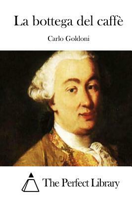 La bottega del caffè by Carlo Goldoni