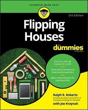 Flipping Houses For Dummies, 3rd Edition by Ralph R. Roberts, Ralph R. Roberts, Joseph Kraynak