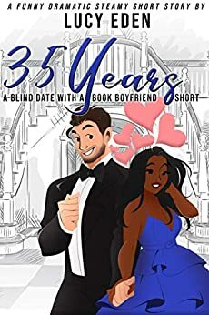 35 Years: A Blind Date with a Book Boyfriend Short Story by Lucy Eden
