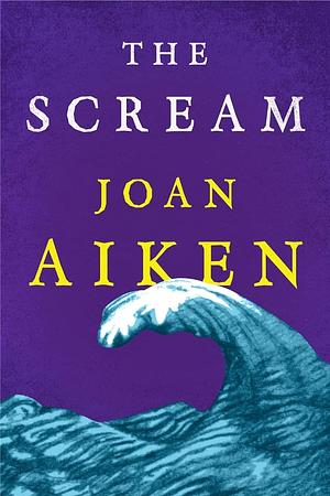 The Scream by Joan Aiken, Ian Andrew