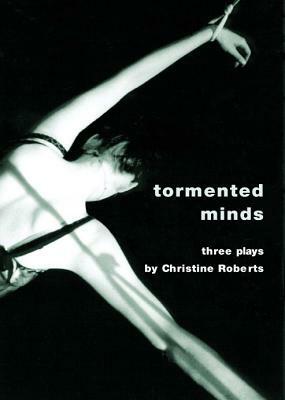 Tormented Minds by Christine Roberts