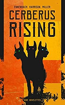 Cerberus Rising by Chris Miller, M. Ennenbach, Patrick C. Harrison III