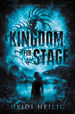 A Kingdom for a Stage by Heidi Heilig