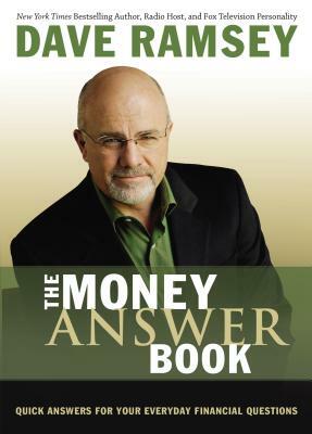 The Money Answer Book: Quick Answers for Your Everyday Financial Questions by Dave Ramsey