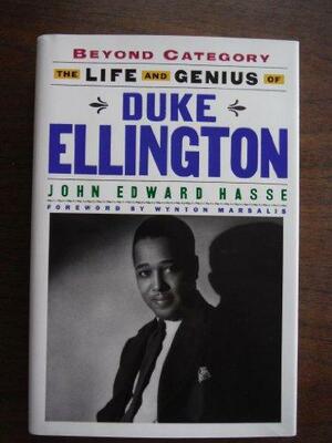Beyond Category: The Life and Genius of Duke Ellington by John Edward Hasse, Wynton Marsalis