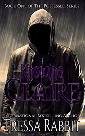 Knowing Claire by Tressa Rabbit