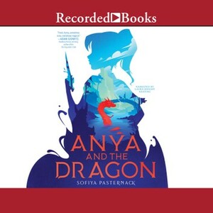 Anya and the Dragon by Sofiya Pasternack