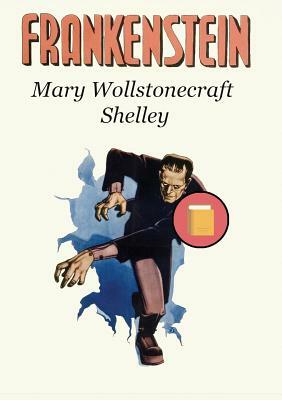 Frankenstein by Mary Shelley