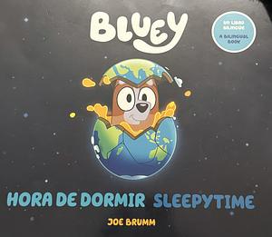 Bluey: Sleepytime/Hora de dormir (Bilingual English-Spanish Edition) by Joe Brumm