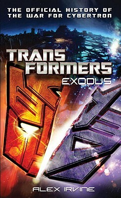 Transformers: Exodus by Alex Irvine