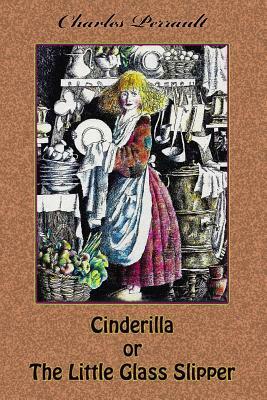 Cinderilla or The Little Glass Slipper by Charles Perrault