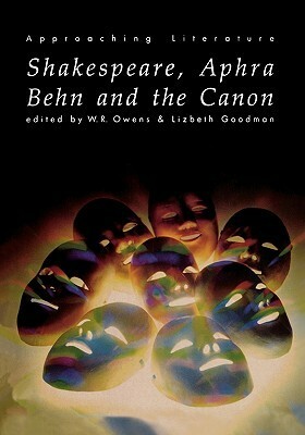Shakespeare, Aphra Behn and the Canon by W.R. Owens