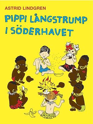 Pippi Långstrump i Söderhavet by Astrid Lindgren