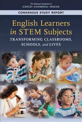 English Learners in Stem Subjects: Transforming Classrooms, Schools, and Lives by Board on Children Youth and Families, National Academies of Sciences Engineeri, Division of Behavioral and Social Scienc
