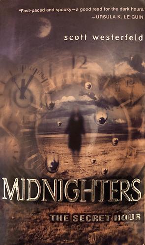 Midnighters #1: The Secret Hour by Scott Westerfeld