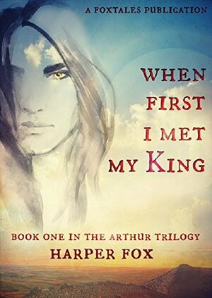 When First I Met My King by Harper Fox