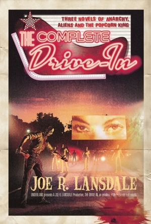 The Complete Drive-In by Don Coscarelli, Joe R. Lansdale