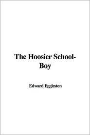 The Hoosier School-Boy by Edward Eggleston