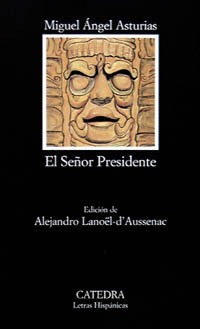 El Señor Presidente by Miguel Ángel Asturias, Alejandro Lanoël-d' Aussenac