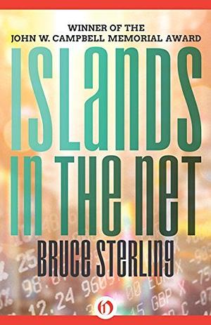 Islands in the Net by Bruce Sterling