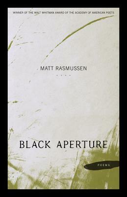 Black Aperture by Matt Rasmussen