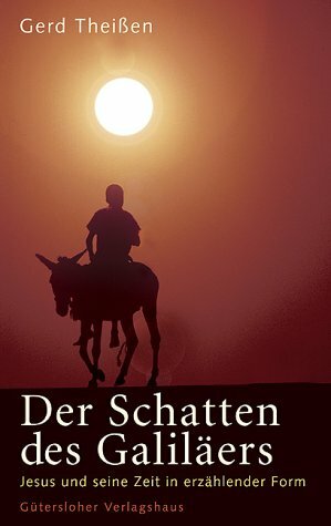 Der Schatten des Galiläers. Jesus und seine Zeit in erzählender Form. Sonderausgabe by Gerd Theißen