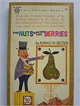 The Nuts among the Berries by Ronald M. Deutsch