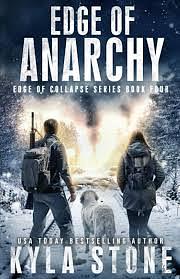 Edge of Anarchy: A Post-Apocalyptic EMP Survival Thriller by Kyla Stone