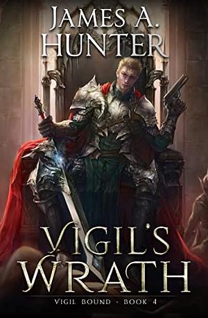 Vigil's Wrath by James A. Hunter