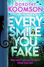 Every Smile You Fake by Dorothy Koomson