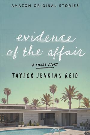 Evidence of the Affair by Taylor Jenkins Reid