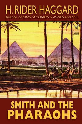 Smith and the Pharaohs and Other Tales by H. Rider Haggard