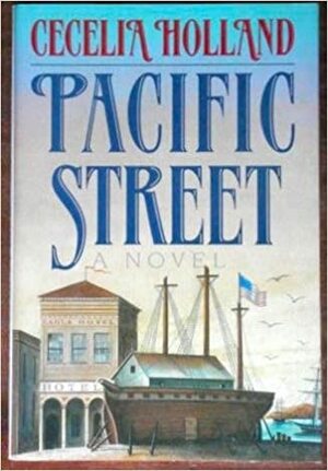 Pacific Street by Cecelia Holland