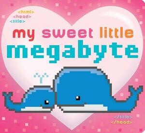 My Sweet Little Megabyte by Jeffrey Burton