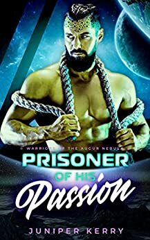 Prisoner of His Passion by Juniper Kerry