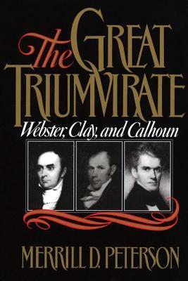 The Great Triumvirate by Merrill D. Peterson