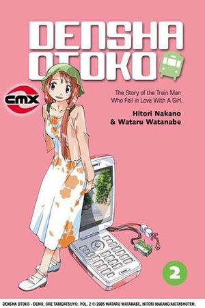 Densha Otoko 2: The Story of the Train Man who Fell in Love with a Girl, Volume 3 by Wataru Watanabe